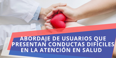 Abordaje de Usuarios que Presentan Conductas Difíciles en la Atención en Salud Octubre 25