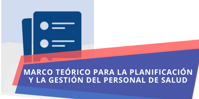 Marco teórico para la planificación y la gestión del personal de salud