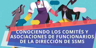Conociendo los Comités y Asociaciones de Funcionarios de la Dirección de SSMS - Agosto 2025